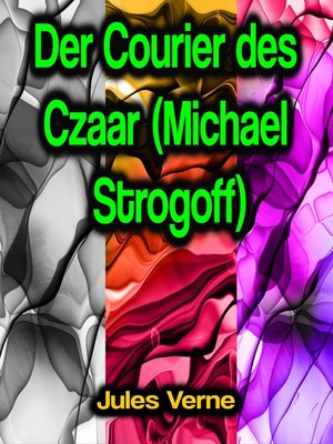 cover image of Der Courier des Czaar (Michael Strogoff)